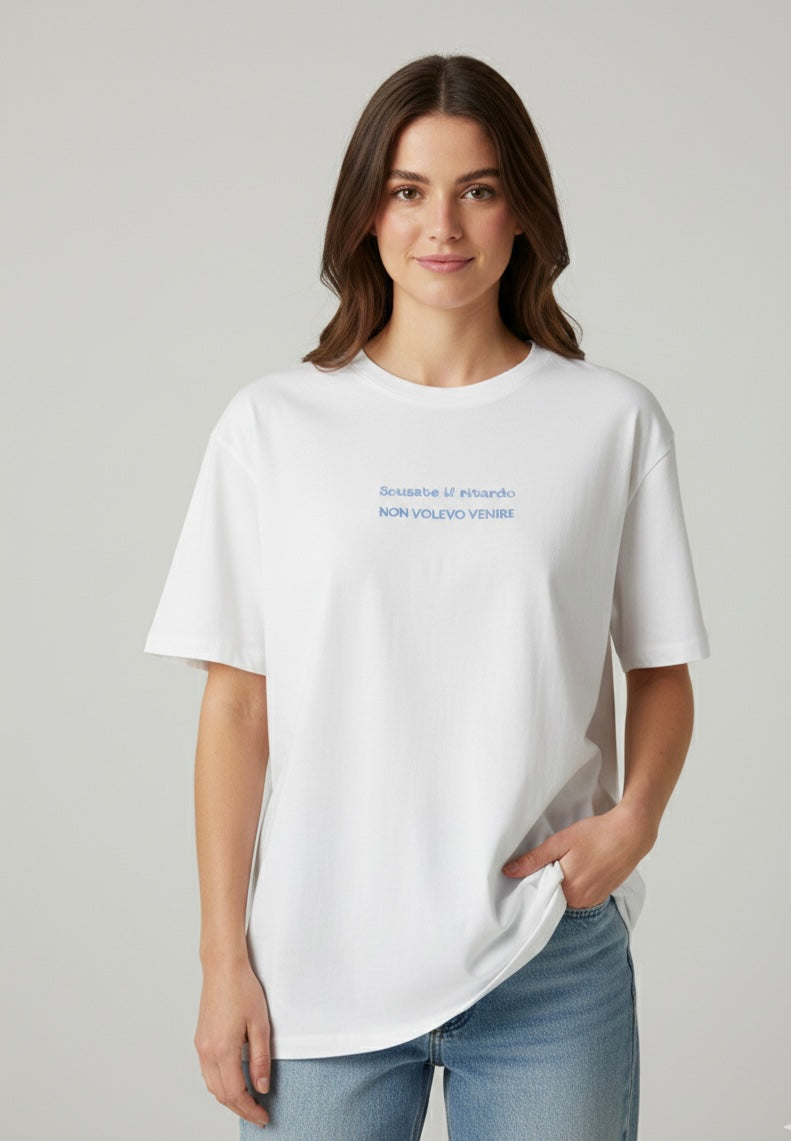 T-shirt Scusate il Ritardo Non Volevo Venire Ricamo