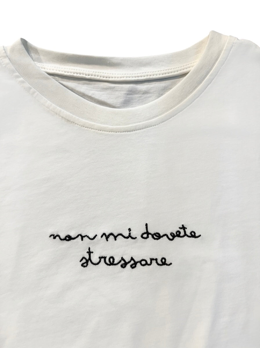 T-shirt ricamo non mi dovete stressare