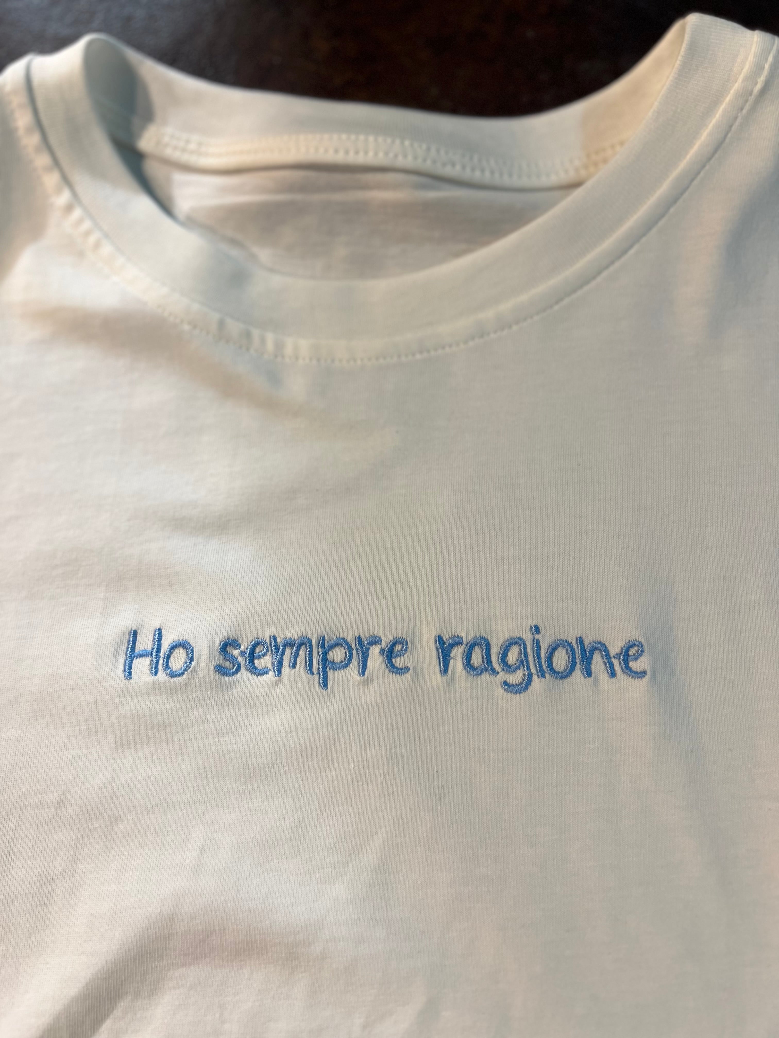 T-Shirt Ho sempre Ragione Ricamo Azzurro